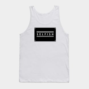 Selfish Man Tank Top